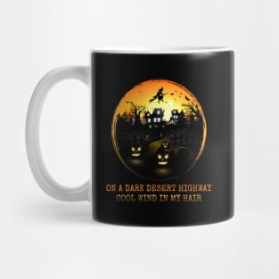 On a dark desert highway, Cool wind in my hair, Witch, Halloween Mug